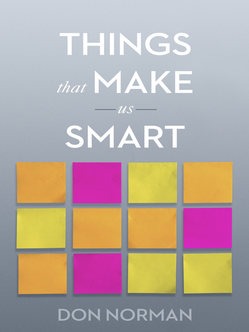Title details for Things That Make Us Smart by Don Norman - Available